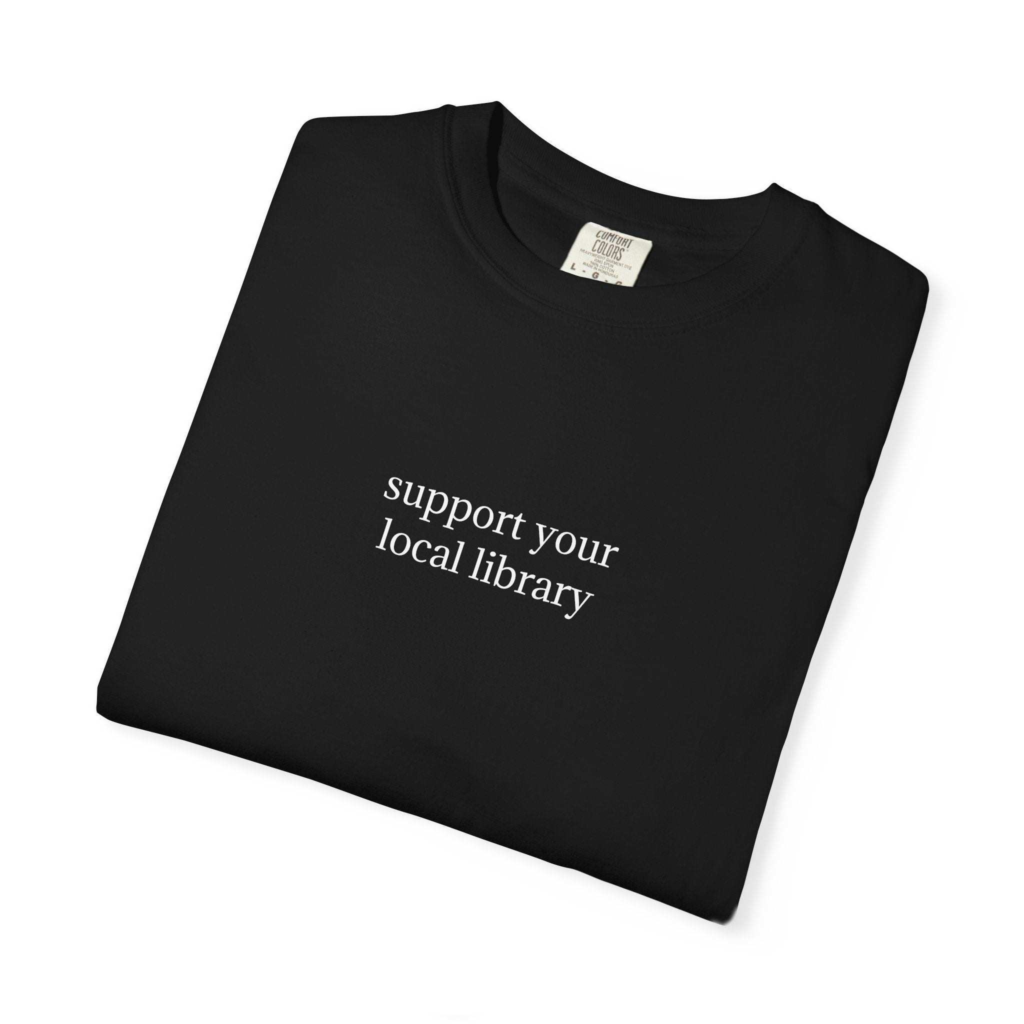 support your local library tshirt
